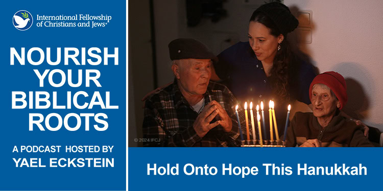 Hold Onto Hope This Hanukkah - graphic showing Yael Eckstein giving Hanukkah hope to elderly Jewish couple