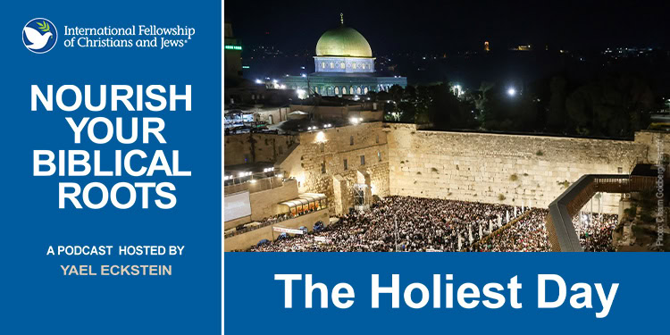 The Holiest Day - Yom Kippur podcast graphic - crowds at Western Wall