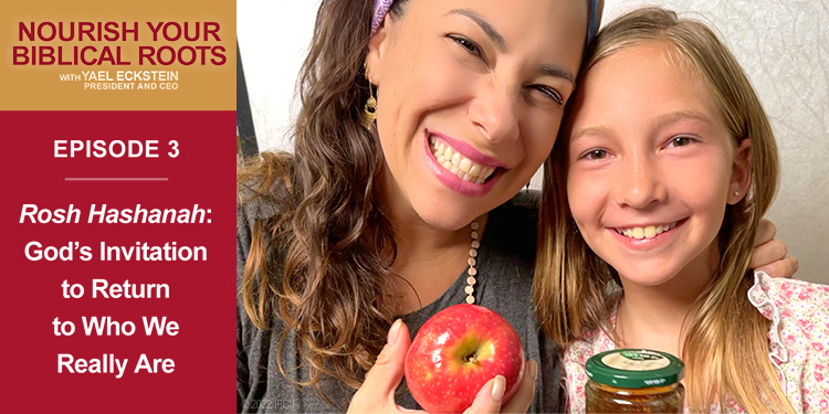 Nourish Your Biblical Roots podcast promo featuring Yael Eckstein and her daughter smiling while holding honey and an apple.