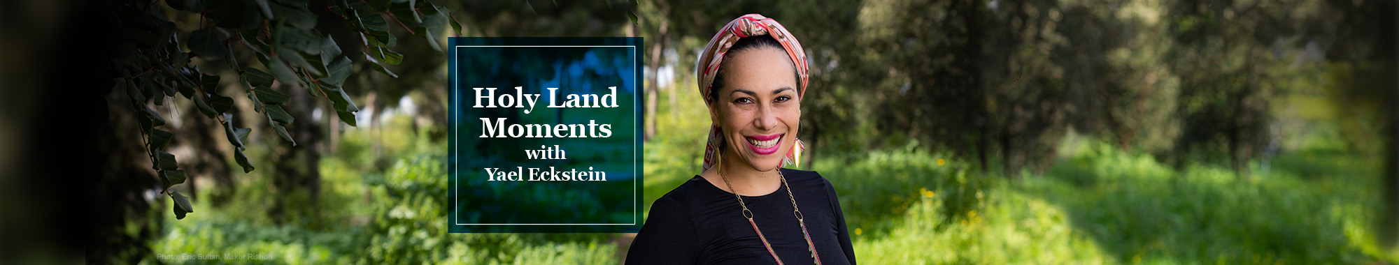Holy Land Moments with Yael Eckstein smiling