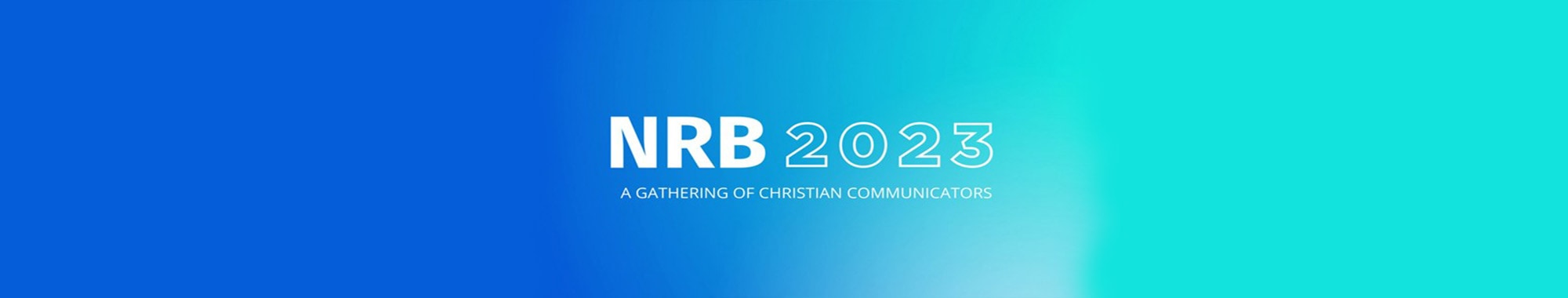 Text on image says NRB 2023 A Gathering of Christian Communicators