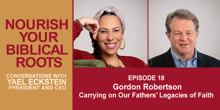 Nourish Your Biblical Roots featuring Yael Eckstein and Gordon Robertson.