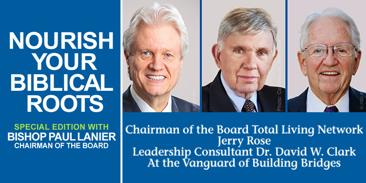 Nourish Your Biblical Roots Special Edition with Bishop Paul Lanier — Jerry Rose & David Clark: At the Vanguard of Building Bridges Between Christians and Jews