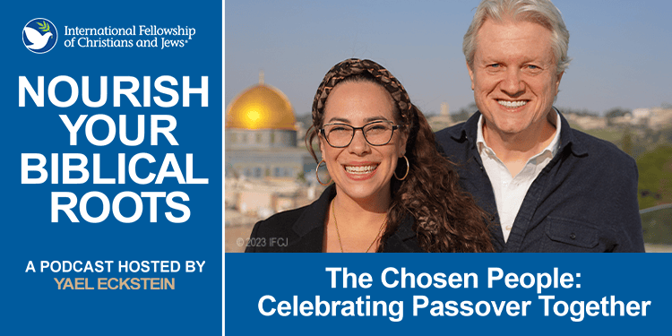 Yael Eckstein and Bishop Paul Lanier in Jerusalem - The Chosen People--Celebrating Passover Together graphic