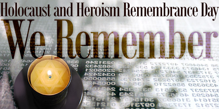 Holocaust and Heroism Remembrance Day, We Remember