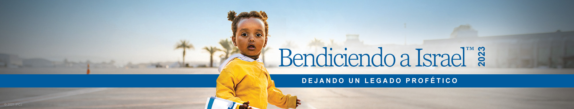 Banner that reads "Bendiciendo a Israel 2023" featuring a young girl.
