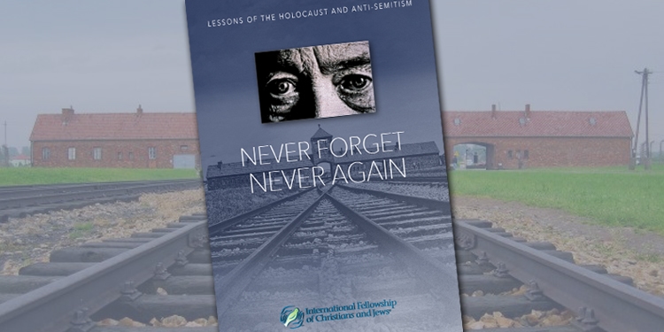 Never Forget Never Again - Lessons of the Holocaust and Anti-Semitism